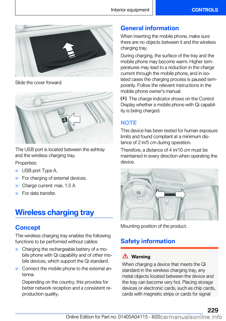 BMW Z4 2020  Owners Manual �S�l�i�d�e��t�h�e��c�o�v�e�r��f�o�r�w�a�r�d�.
�T�h�e��U�S�B��p�o�r�t��i�s��l�o�c�a�t�e�d��b�e�t�w�e�e�n��t�h�e��a�s�h�t�r�a�y�a�n�d��t�h�e��w�i�r�e�l�e�s�s��c�h�a�r�g�i�n�g��t�r�a�y�.
�P