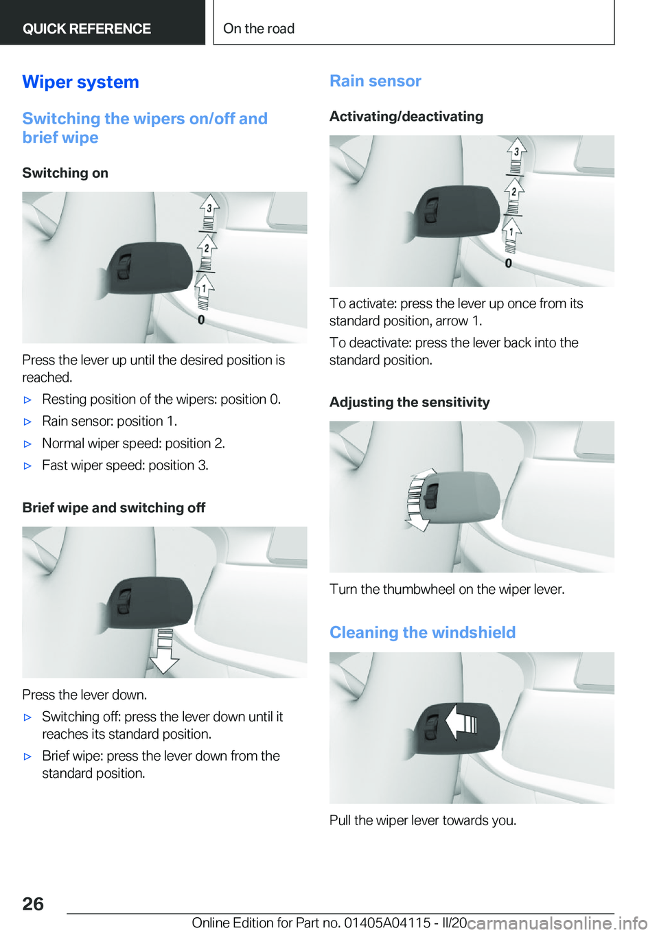 BMW Z4 2020  Owners Manual �W�i�p�e�r��s�y�s�t�e�m
�S�w�i�t�c�h�i�n�g��t�h�e��w�i�p�e�r�s��o�n�/�o�f�f��a�n�d
�b�r�i�e�f��w�i�p�e
�S�w�i�t�c�h�i�n�g��o�n
�P�r�e�s�s��t�h�e��l�e�v�e�r��u�p��u�n�t�i�l��t�h�e��d�e�s�i