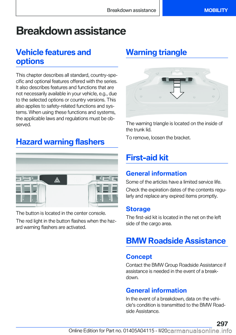 BMW Z4 2020  Owners Manual �B�r�e�a�k�d�o�w�n��a�s�s�i�s�t�a�n�c�e�V�e�h�i�c�l�e��f�e�a�t�u�r�e�s��a�n�d�o�p�t�i�o�n�s
�T�h�i�s��c�h�a�p�t�e�r��d�e�s�c�r�i�b�e�s��a�l�l��s�t�a�n�d�a�r�d�,��c�o�u�n�t�r�y�-�s�p�e#j�c�i�f�