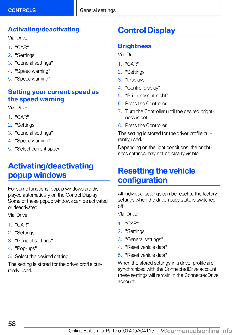 BMW Z4 2020  Owners Manual �A�c�t�i�v�a�t�i�n�g�/�d�e�a�c�t�i�v�a�t�i�n�g�V�i�a��i�D�r�i�v�e�:�1�.�"�C�A�R�"�2�.�"�S�e�t�t�i�n�g�s�"�3�.�"�G�e�n�e�r�a�l��s�e�t�t�i�n�g�s�"�4�.�"�S�p�e�e�d��w�a�r�n