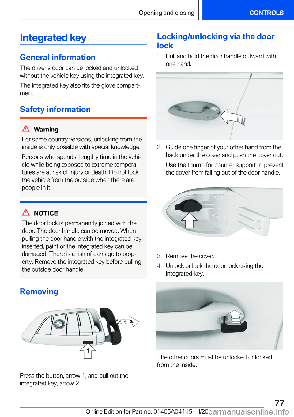 BMW Z4 2020  Owners Manual �I�n�t�e�g�r�a�t�e�d��k�e�y
�G�e�n�e�r�a�l��i�n�f�o�r�m�a�t�i�o�n�T�h�e��d�r�i�v�e�r�'�s��d�o�o�r��c�a�n��b�e��l�o�c�k�e�d��a�n�d��u�n�l�o�c�k�e�d
�w�i�t�h�o�u�t��t�h�e��v�e�h�i�c�l�e�