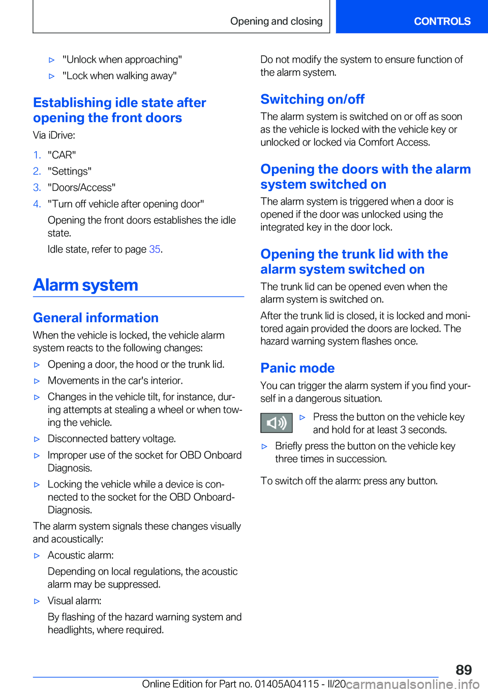 BMW Z4 2020  Owners Manual 'x�"�U�n�l�o�c�k��w�h�e�n��a�p�p�r�o�a�c�h�i�n�g�"'x�"�L�o�c�k��w�h�e�n��w�a�l�k�i�n�g��a�w�a�y�"
�E�s�t�a�b�l�i�s�h�i�n�g��i�d�l�e��s�t�a�t�e��a�f�t�e�r
�o�p�e�n�i�n�g