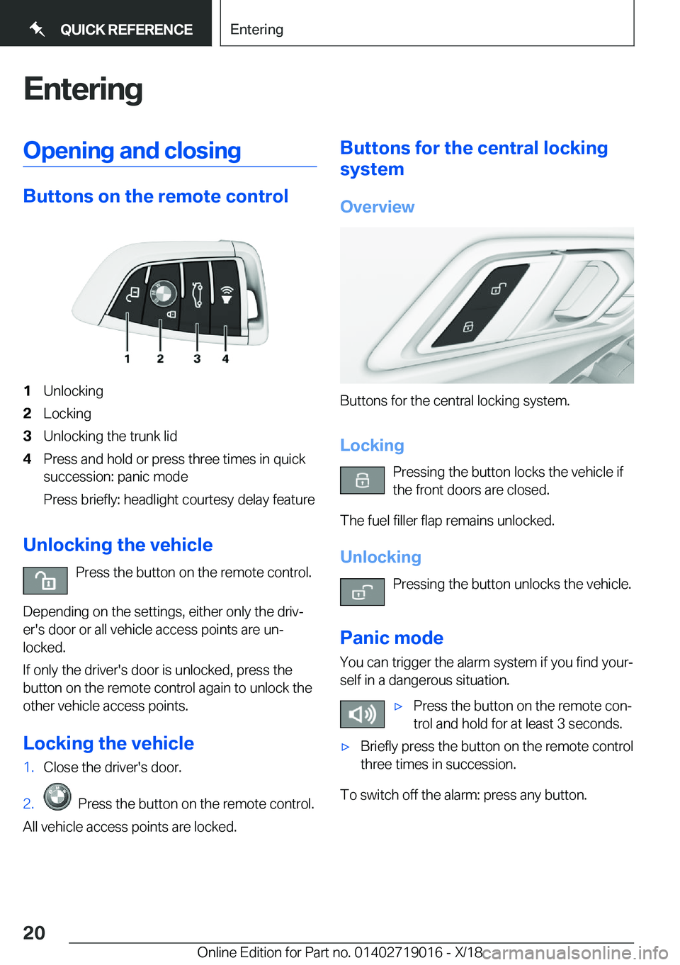 BMW Z4 2019  Owners Manual �E�n�t�e�r�i�n�g�O�p�e�n�i�n�g��a�n�d��c�l�o�s�i�n�g
�B�u�t�t�o�n�s��o�n��t�h�e��r�e�m�o�t�e��c�o�n�t�r�o�l
�1�U�n�l�o�c�k�i�n�g�2�L�o�c�k�i�n�g�3�U�n�l�o�c�k�i�n�g��t�h�e��t�r�u�n�k��l�i�d�4