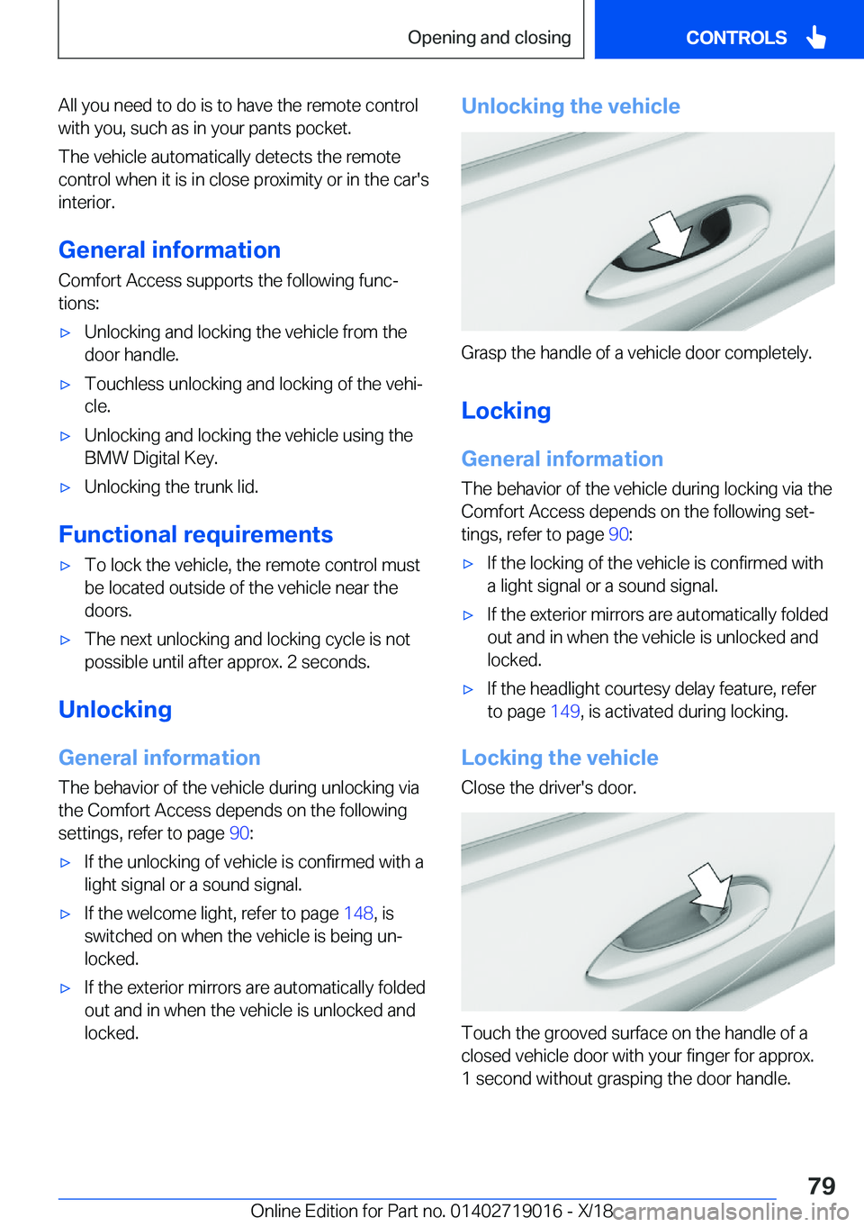 BMW Z4 2019  Owners Manual �A�l�l��y�o�u��n�e�e�d��t�o��d�o��i�s��t�o��h�a�v�e��t�h�e��r�e�m�o�t�e��c�o�n�t�r�o�l
�w�i�t�h��y�o�u�,��s�u�c�h��a�s��i�n��y�o�u�r��p�a�n�t�s��p�o�c�k�e�t�.
�T�h�e��v�e�h�i�c�l�e�