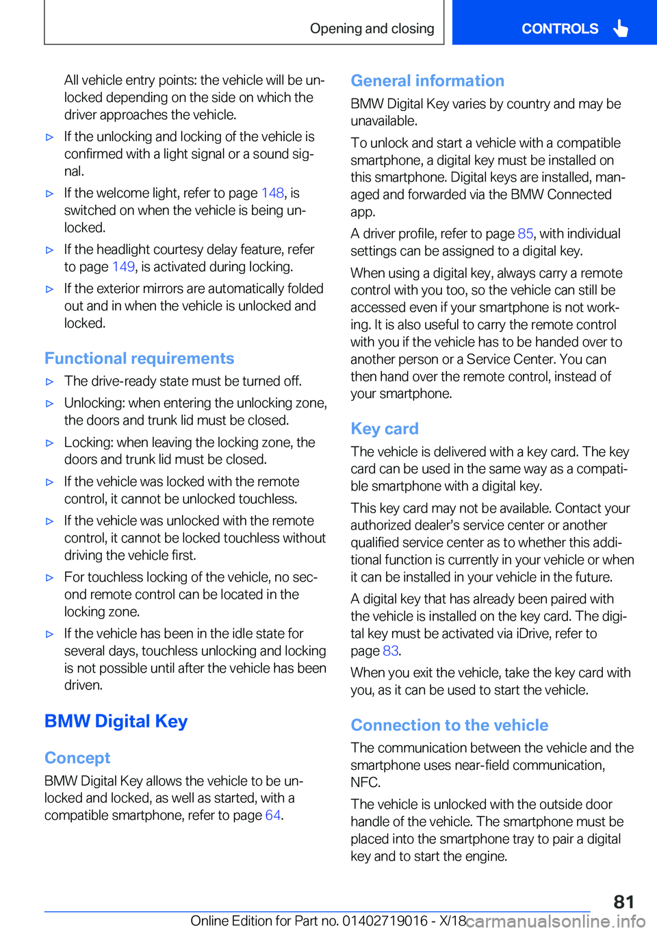 BMW Z4 2019  Owners Manual �A�l�l��v�e�h�i�c�l�e��e�n�t�r�y��p�o�i�n�t�s�:��t�h�e��v�e�h�i�c�l�e��w�i�l�l��b�e��u�nj
�l�o�c�k�e�d��d�e�p�e�n�d�i�n�g��o�n��t�h�e��s�i�d�e��o�n��w�h�i�c�h��t�h�e
�d�r�i�v�e�r��a�p