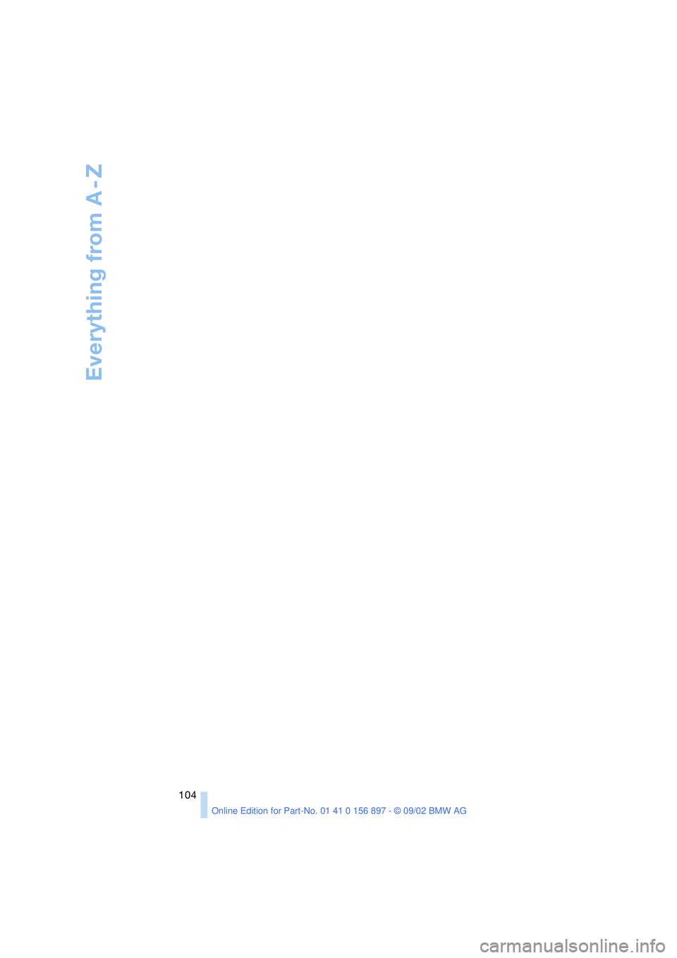 BMW Z4 2.5I 2003  Owners Manual Everything from A - Z
104 