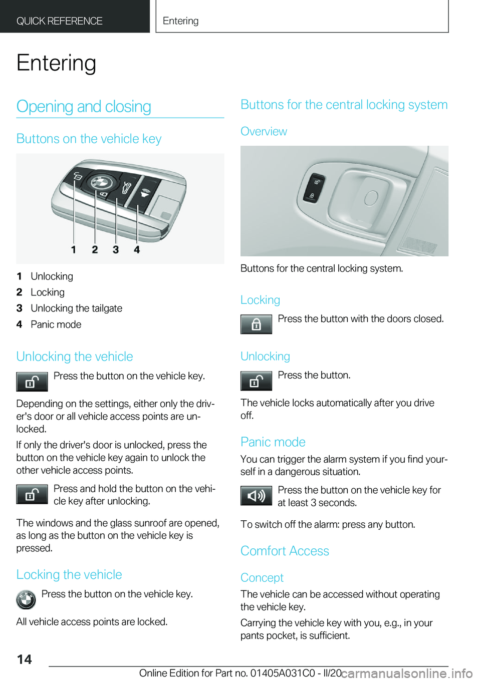 BMW I3 2020  Owners Manual �E�n�t�e�r�i�n�g�O�p�e�n�i�n�g��a�n�d��c�l�o�s�i�n�g
�B�u�t�t�o�n�s��o�n��t�h�e��v�e�h�i�c�l�e��k�e�y
�1�U�n�l�o�c�k�i�n�g�2�L�o�c�k�i�n�g�3�U�n�l�o�c�k�i�n�g��t�h�e��t�a�i�l�g�a�t�e�4�P�a�n�i