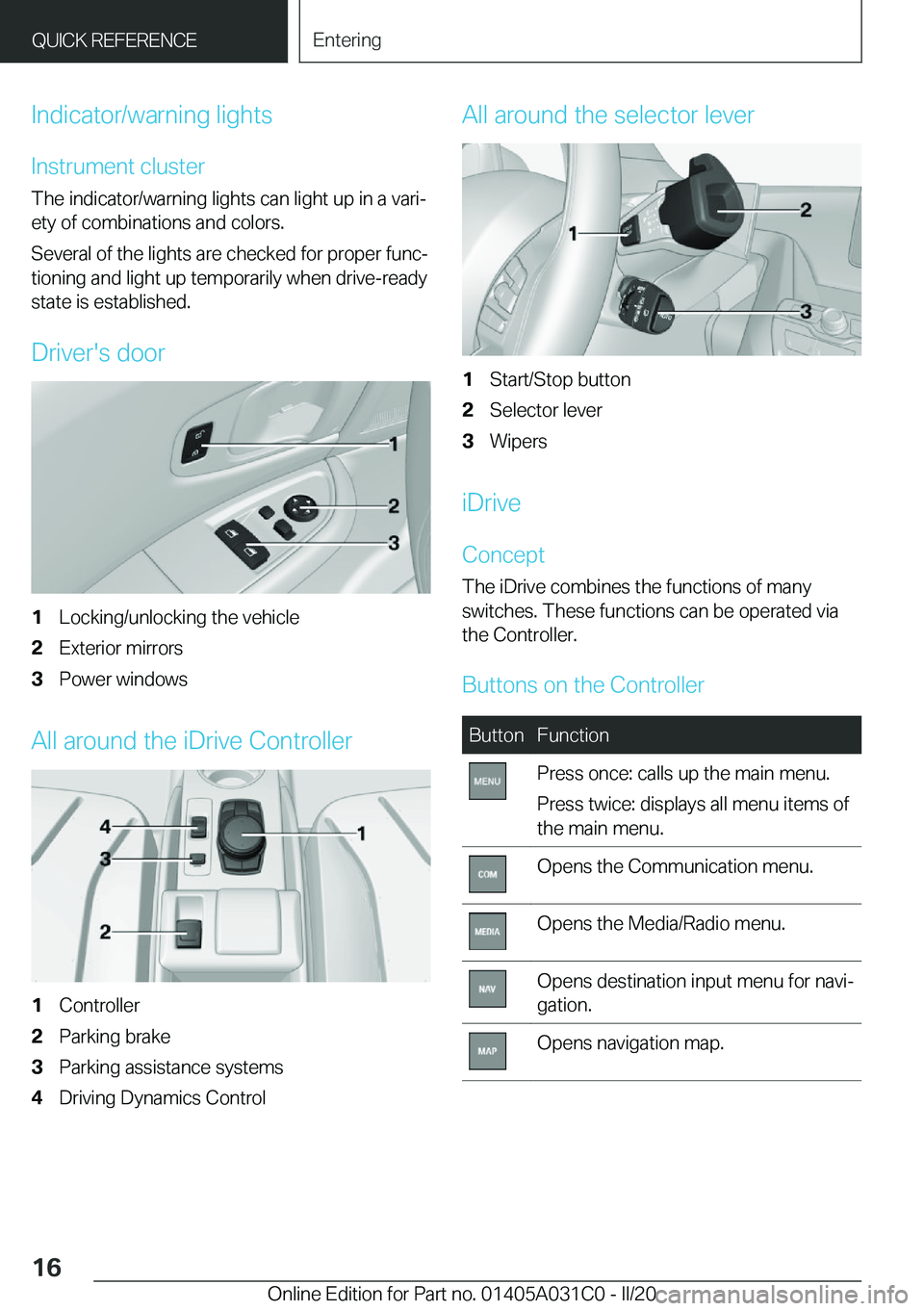 BMW I3 2020  Owners Manual �I�n�d�i�c�a�t�o�r�/�w�a�r�n�i�n�g��l�i�g�h�t�s
�I�n�s�t�r�u�m�e�n�t��c�l�u�s�t�e�r �T�h�e��i�n�d�i�c�a�t�o�r�/�w�a�r�n�i�n�g��l�i�g�h�t�s��c�a�n��l�i�g�h�t��u�p��i�n��a��v�a�r�i#j
�e�t�y��