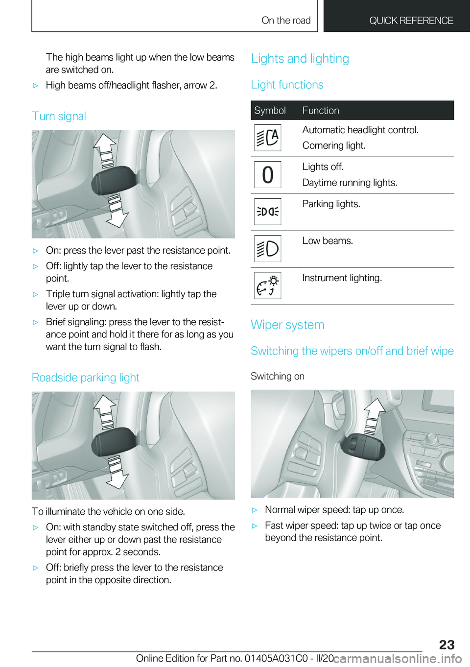 BMW I3 2020  Owners Manual �T�h�e��h�i�g�h��b�e�a�m�s��l�i�g�h�t��u�p��w�h�e�n��t�h�e��l�o�w��b�e�a�m�s
�a�r�e��s�w�i�t�c�h�e�d��o�n�.'x�H�i�g�h��b�e�a�m�s��o�f�f�/�h�e�a�d�l�i�g�h�t��f�l�a�s�h�e�r�,��a�r�r�o�