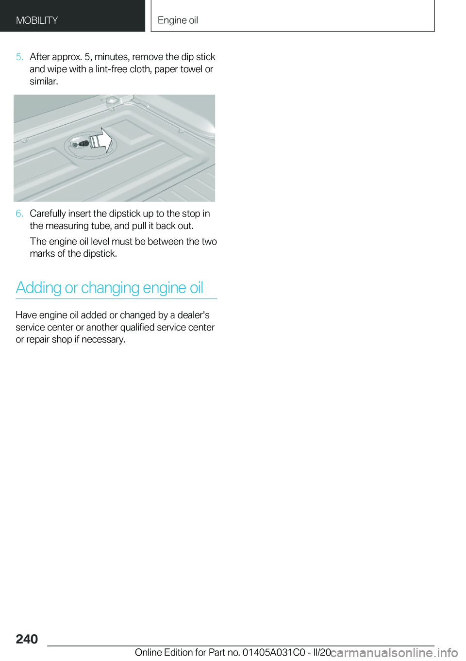 BMW I3 2020  Owners Manual �5�.�A�f�t�e�r��a�p�p�r�o�x�.��5�,��m�i�n�u�t�e�s�,��r�e�m�o�v�e��t�h�e��d�i�p��s�t�i�c�k�a�n�d��w�i�p�e��w�i�t�h��a��l�i�n�t�-�f�r�e�e��c�l�o�t�h�,��p�a�p�e�r��t�o�w�e�l��o�r
�s�i�m�i�