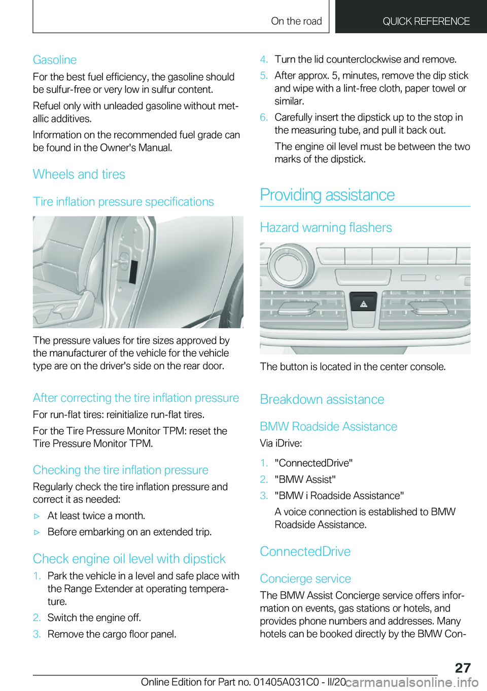 BMW I3 2020  Owners Manual �G�a�s�o�l�i�n�e�F�o�r��t�h�e��b�e�s�t��f�u�e�l��e�f�f�i�c�i�e�n�c�y�,��t�h�e��g�a�s�o�l�i�n�e��s�h�o�u�l�d�b�e��s�u�l�f�u�r�-�f�r�e�e��o�r��v�e�r�y��l�o�w��i�n��s�u�l�f�u�r��c�o�n�t�e�n