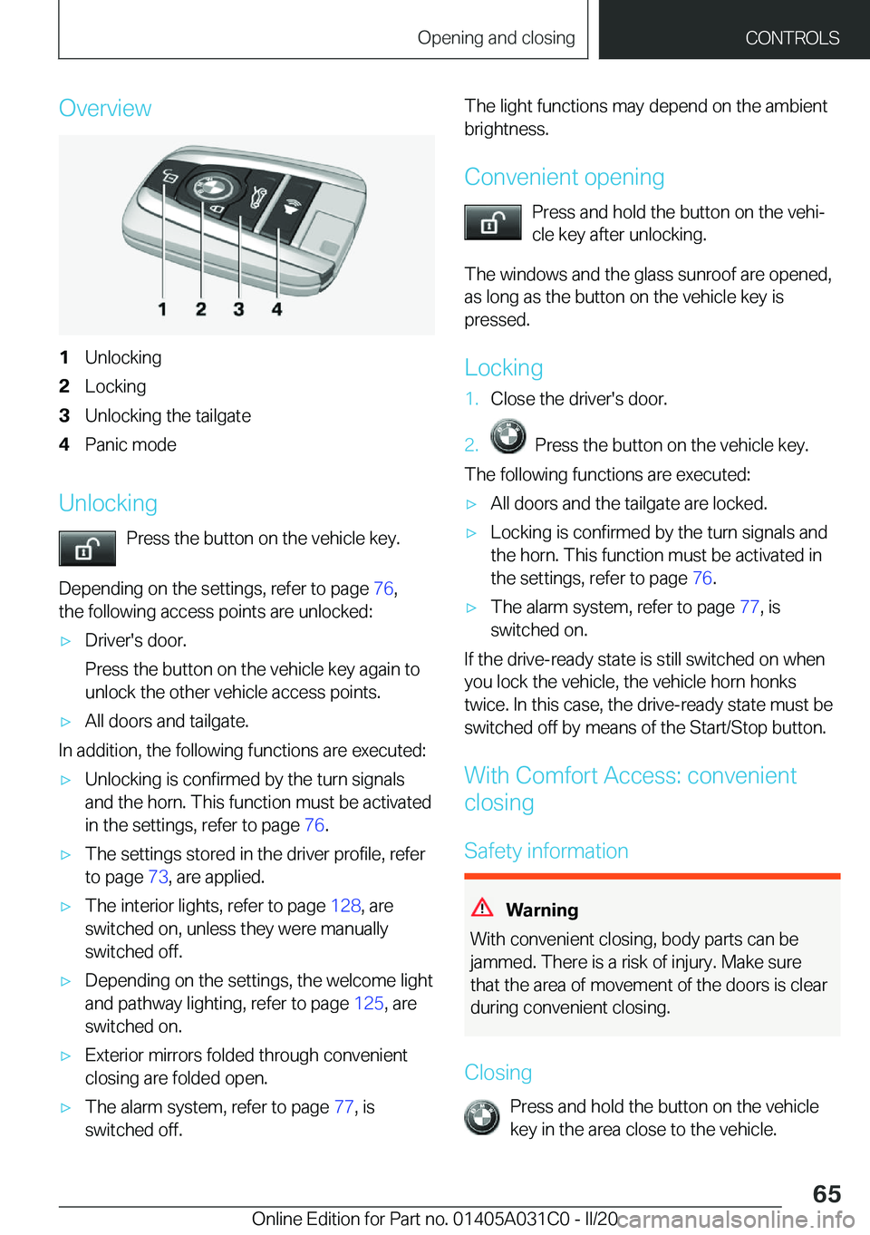 BMW I3 2020  Owners Manual �O�v�e�r�v�i�e�w�1�U�n�l�o�c�k�i�n�g�2�L�o�c�k�i�n�g�3�U�n�l�o�c�k�i�n�g��t�h�e��t�a�i�l�g�a�t�e�4�P�a�n�i�c��m�o�d�e
�U�n�l�o�c�k�i�n�g�P�r�e�s�s��t�h�e��b�u�t�t�o�n��o�n��t�h�e��v�e�h�i�c�l�