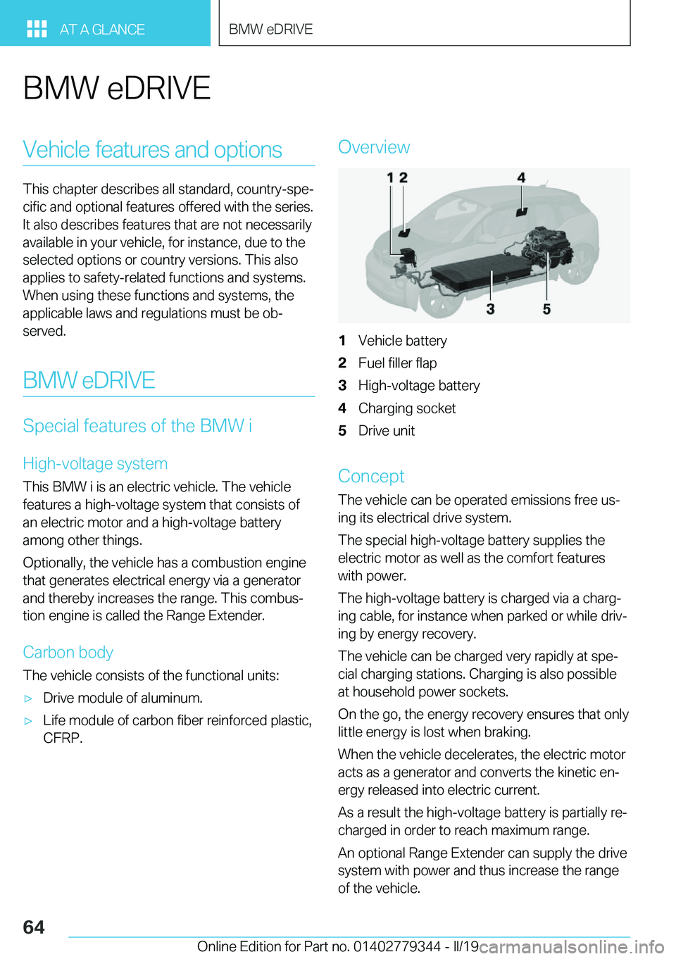 BMW I3 2019  Owners Manual �B�M�W��e�D�R�I�V�E�V�e�h�i�c�l�e��f�e�a�t�u�r�e�s��a�n�d��o�p�t�i�o�n�s
�T�h�i�s��c�h�a�p�t�e�r��d�e�s�c�r�i�b�e�s��a�l�l��s�t�a�n�d�a�r�d�,��c�o�u�n�t�r�y�-�s�p�ej
�c�i�f�i�c��a�n�d��o�p