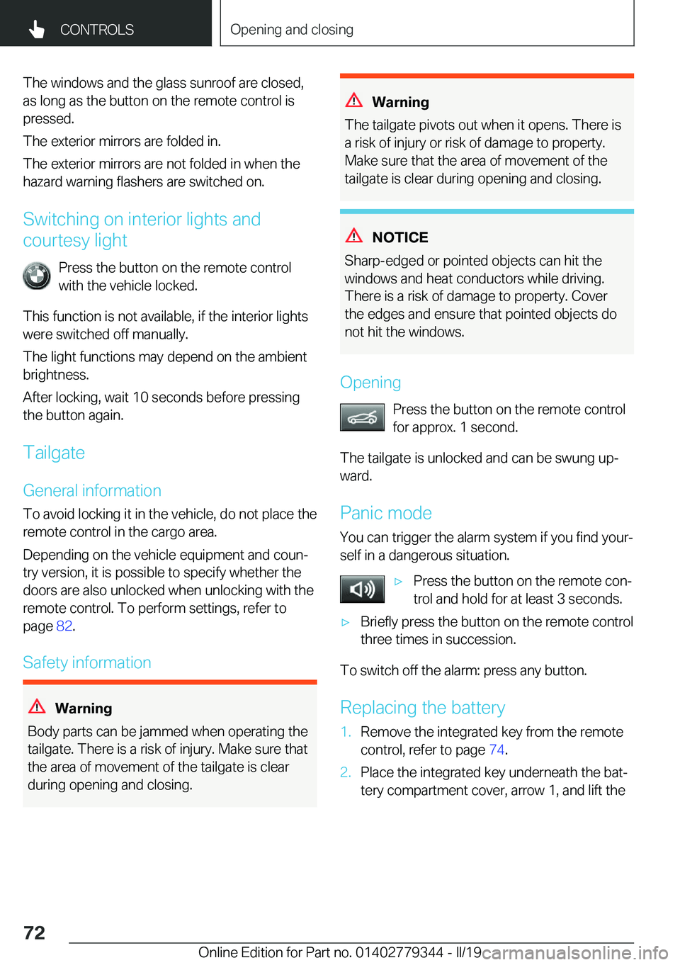 BMW I3 2019  Owners Manual �T�h�e��w�i�n�d�o�w�s��a�n�d��t�h�e��g�l�a�s�s��s�u�n�r�o�o�f��a�r�e��c�l�o�s�e�d�,
�a�s��l�o�n�g��a�s��t�h�e��b�u�t�t�o�n��o�n��t�h�e��r�e�m�o�t�e��c�o�n�t�r�o�l��i�s
�p�r�e�s�s�e�d�.