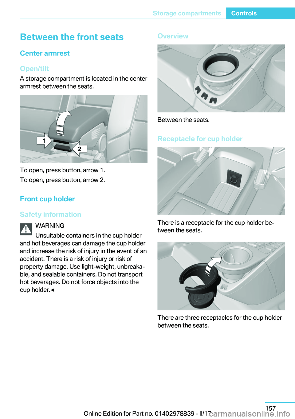 BMW I3 2017  Owners Manual �B�e�t�w�e�e�n��t�h�e��f�r�o�n�t��s�e�a�t�s
�C�e�n�t�e�r��a�r�m�r�e�s�t
�O�p�e�n�/�t�i�l�t �A� �s�t�o�r�a�g�e� �c�o�m�p�a�r�t�m�e�n�t� �i�s� �l�o�c�a�t�e�d� �i�n� �t�h�e� �c�e�n�t�e�r
�a�r�m�r�e�s