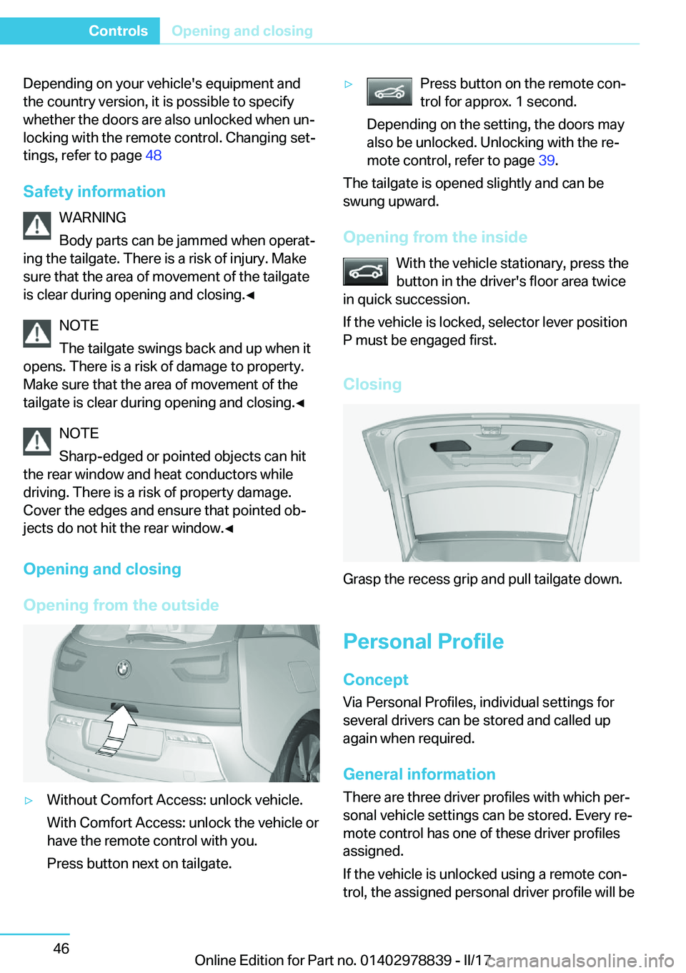 BMW I3 2017  Owners Manual �D�e�p�e�n�d�i�n�g� �o�n� �y�o�u�r� �v�e�h�i�c�l�e�'�s� �e�q�u�i�p�m�e�n�t� �a�n�d
�t�h�e� �c�o�u�n�t�r�y� �v�e�r�s�i�o�n�,� �i�t� �i�s� �p�o�s�s�i�b�l�e� �t�o� �s�p�e�c�i�f�y
�w�h�e�t�h�e�r� �t�h