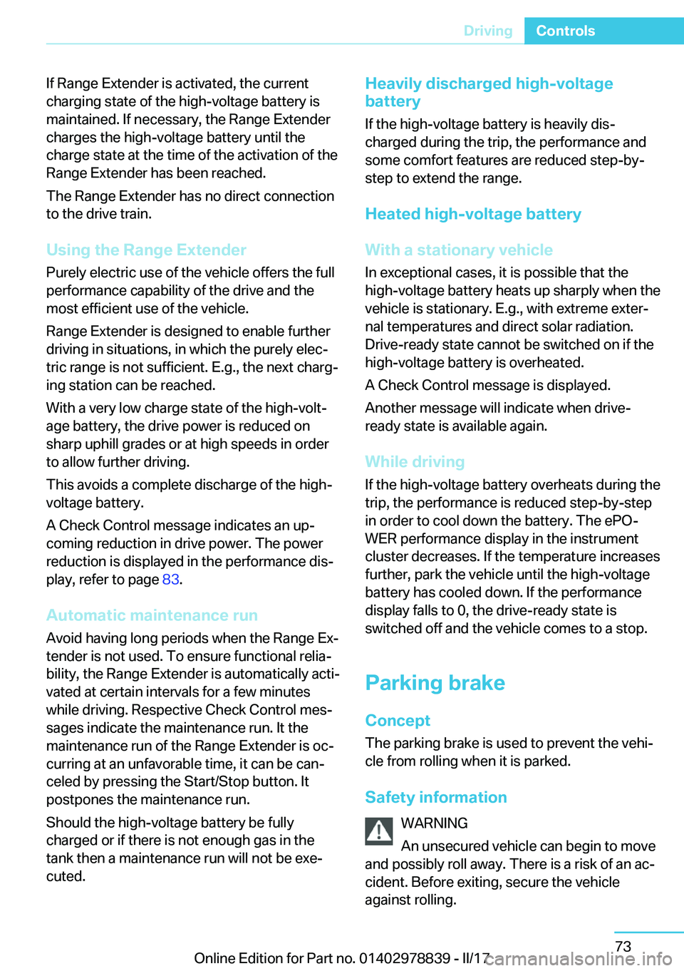 BMW I3 2017  Owners Manual �I�f� �R�a�n�g�e� �E�x�t�e�n�d�e�r� �i�s� �a�c�t�i�v�a�t�e�d�,� �t�h�e� �c�u�r�r�e�n�t�c�h�a�r�g�i�n�g� �s�t�a�t�e� �o�f� �t�h�e� �h�i�g�h�-�v�o�l�t�a�g�e� �b�a�t�t�e�r�y� �i�s�m�a�i�n�t�a�i�n�e�d�.� 