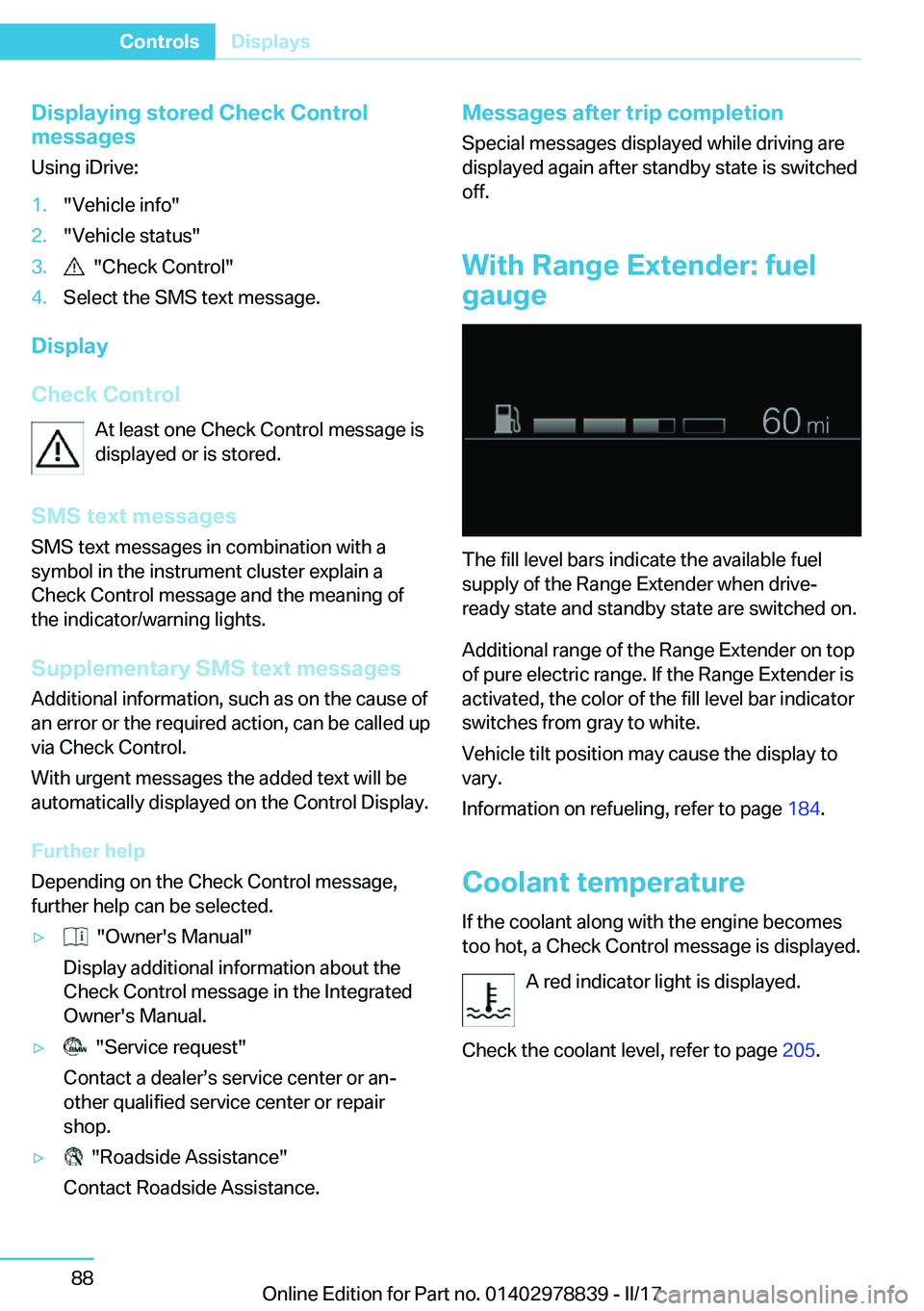BMW I3 2017  Owners Manual �D�i�s�p�l�a�y�i�n�g��s�t�o�r�e�d��C�h�e�c�k��C�o�n�t�r�o�l
�m�e�s�s�a�g�e�s
�U�s�i�n�g� �i�D�r�i�v�e�:�1�.�"�V�e�h�i�c�l�e� �i�n�f�o�"�2�.�"�V�e�h�i�c�l�e� �s�t�a�t�u�s�"�3�.� � �&