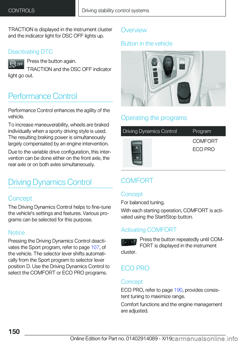 BMW I8 2020  Owners Manual �T�R�A�C�T�I�O�N��i�s��d�i�s�p�l�a�y�e�d��i�n��t�h�e��i�n�s�t�r�u�m�e�n�t��c�l�u�s�t�e�r�a�n�d��t�h�e��i�n�d�i�c�a�t�o�r��l�i�g�h�t��f�o�r��D�S�C��O�F�F��l�i�g�h�t�s��u�p�.
�D�e�a�c�t�i�