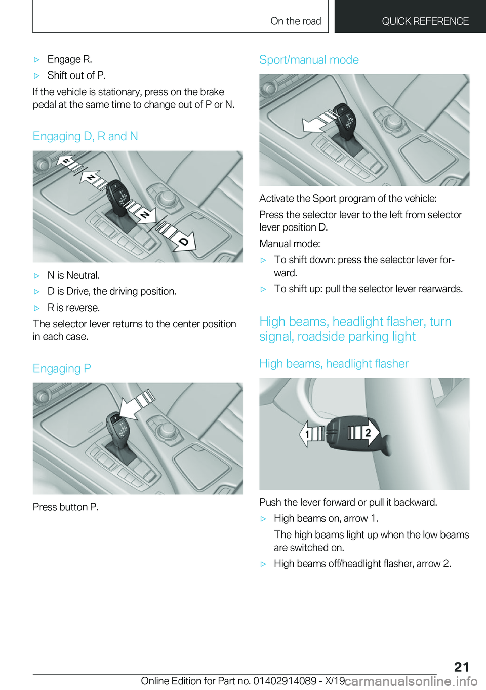 BMW I8 2020  Owners Manual 'x�E�n�g�a�g�e��R�.'x�S�h�i�f�t��o�u�t��o�f��P�.
�I�f��t�h�e��v�e�h�i�c�l�e��i�s��s�t�a�t�i�o�n�a�r�y�,��p�r�e�s�s��o�n��t�h�e��b�r�a�k�e�p�e�d�a�l��a�t��t�h�e��s�a�m�e��t�i�m�
