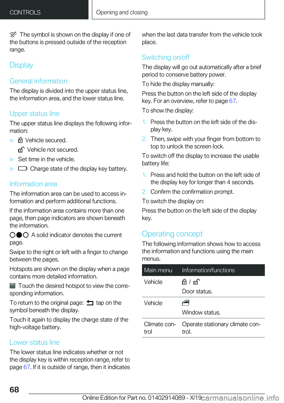 BMW I8 2020  Owners Manual ���T�h�e��s�y�m�b�o�l��i�s��s�h�o�w�n��o�n��t�h�e��d�i�s�p�l�a�y��i�f��o�n�e��o�f
�t�h�e��b�u�t�t�o�n�s��i�s��p�r�e�s�s�e�d��o�u�t�s�i�d�e��o�f��t�h�e��r�e�c�e�p�t�i�o�n
�r�a�n�g�e�.