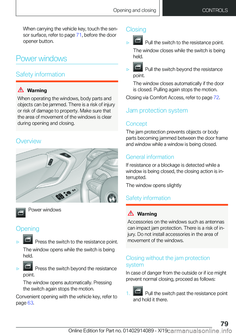BMW I8 2020  Owners Manual �W�h�e�n��c�a�r�r�y�i�n�g��t�h�e��v�e�h�i�c�l�e��k�e�y�,��t�o�u�c�h��t�h�e��s�e�nj�s�o�r��s�u�r�f�a�c�e�,��r�e�f�e�r��t�o��p�a�g�e� �7�1�,��b�e�f�o�r�e��t�h�e��d�o�o�r
�o�p�e�n�e�r��b