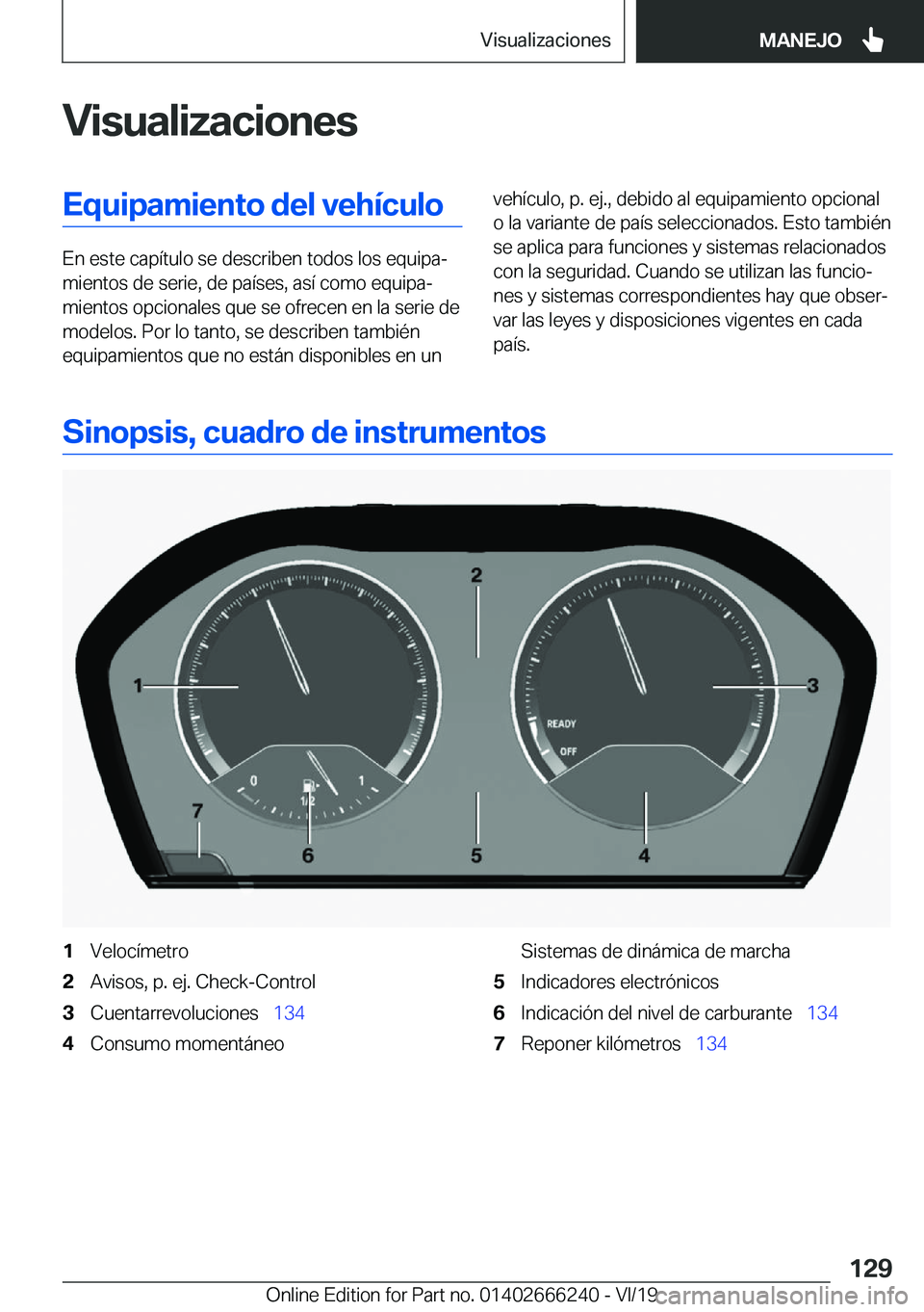 BMW 2 SERIES COUPE 2020  Manuales de Empleo (in Spanish) �V�i�s�u�a�l�i�z�a�c�i�o�n�e�s�E�q�u�i�p�a�m�i�e�n�t�o��d�e�l��v�e�h�