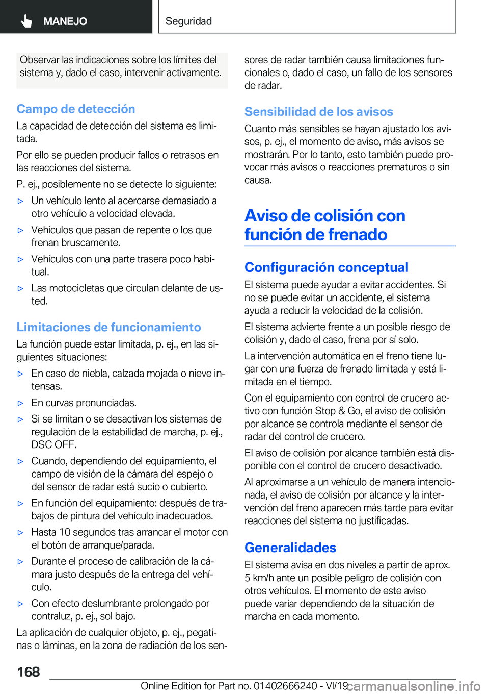 BMW 2 SERIES COUPE 2020  Manuales de Empleo (in Spanish) �O�b�s�e�r�v�a�r��l�a�s��i�n�d�i�c�a�c�i�o�n�e�s��s�o�b�r�e��l�o�s��l�