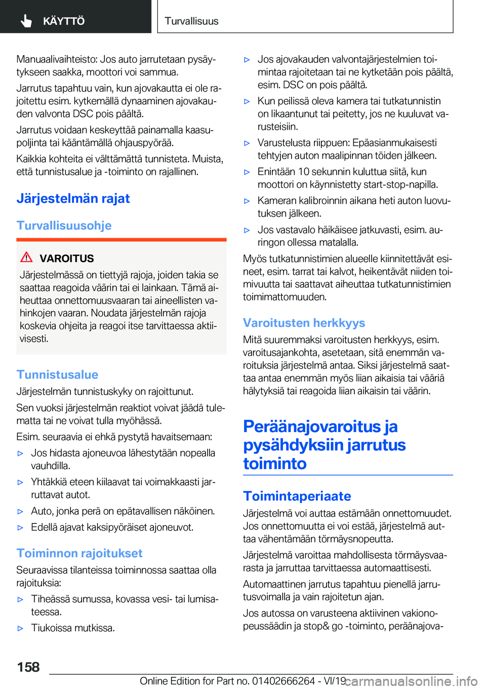 BMW 2 SERIES COUPE 2020  Omistajan Käsikirjat (in Finnish) �M�a�n�u�a�a�l�i�v�a�i�h�t�e�i�s�t�o�:��J�o�s��a�u�t�o��j�a�r�r�u�t�e�t�a�a�n��p�y�s�