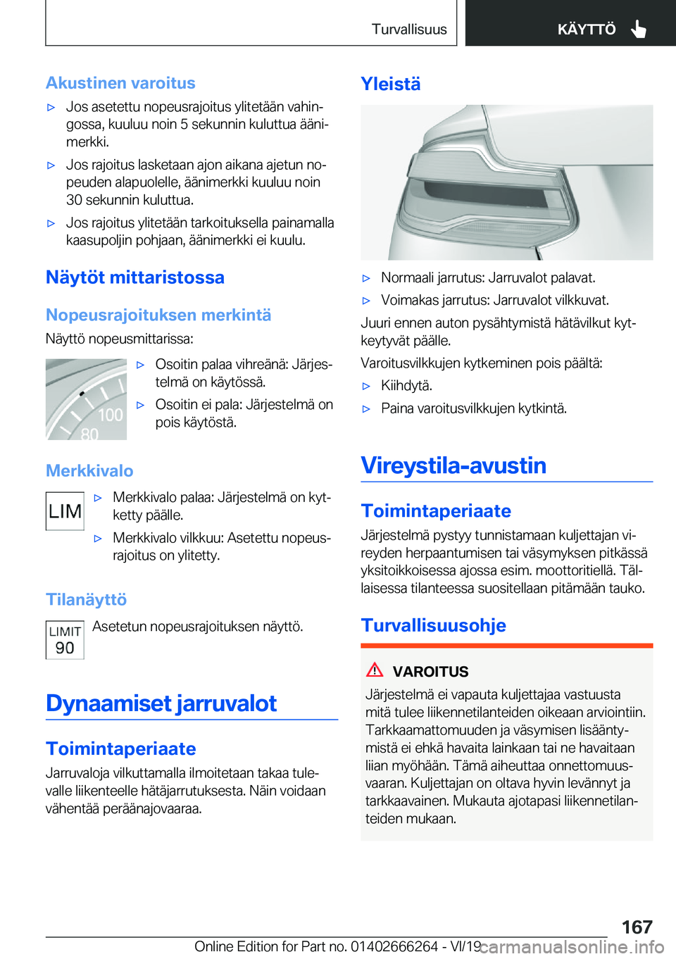 BMW 2 SERIES COUPE 2020  Omistajan Käsikirjat (in Finnish) �A�k�u�s�t�i�n�e�n��v�a�r�o�i�t�u�s'x�J�o�s��a�s�e�t�e�t�t�u��n�o�p�e�u�s�r�a�j�o�i�t�u�s��y�l�i�t�e�t�