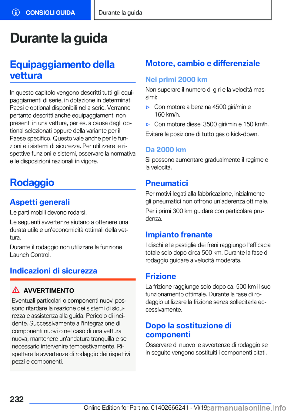 BMW 2 SERIES COUPE 2020  Libretti Di Uso E manutenzione (in Italian) �D�u�r�a�n�t�e��l�a��g�u�i�d�a�E�q�u�i�p�a�g�g�i�a�m�e�n�t�o��d�e�l�l�a�v�e�t�t�u�r�a
�I�n��q�u�e�s�t�o��c�a�p�i�t�o�l�o��v�e�n�g�o�n�o��d�e�s�c�r�i�t�t�i��t�u�t�t�i��g�l�i��e�q�u�iª
�p�a�