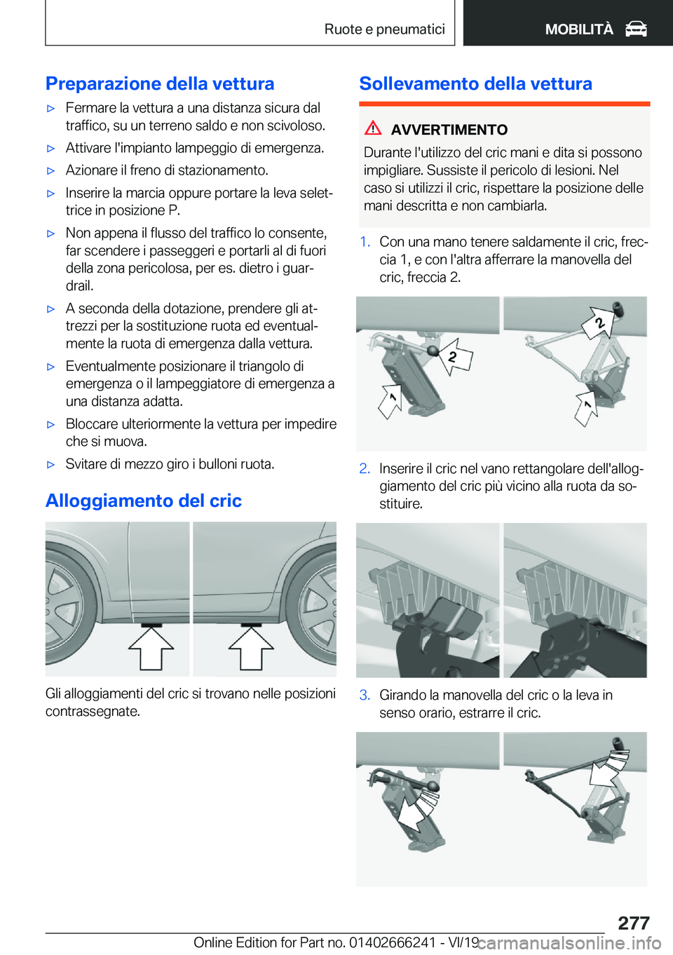 BMW 2 SERIES COUPE 2020  Libretti Di Uso E manutenzione (in Italian) �P�r�e�p�a�r�a�z�i�o�n�e��d�e�l�l�a��v�e�t�t�u�r�a'x�F�e�r�m�a�r�e��l�a��v�e�t�t�u�r�a��a��u�n�a��d�i�s�t�a�n�z�a��s�i�c�u�r�a��d�a�l
�t�r�a�f�f�i�c�o�,��s�u��u�n��t�e�r�r�e�n�o��s�a�
