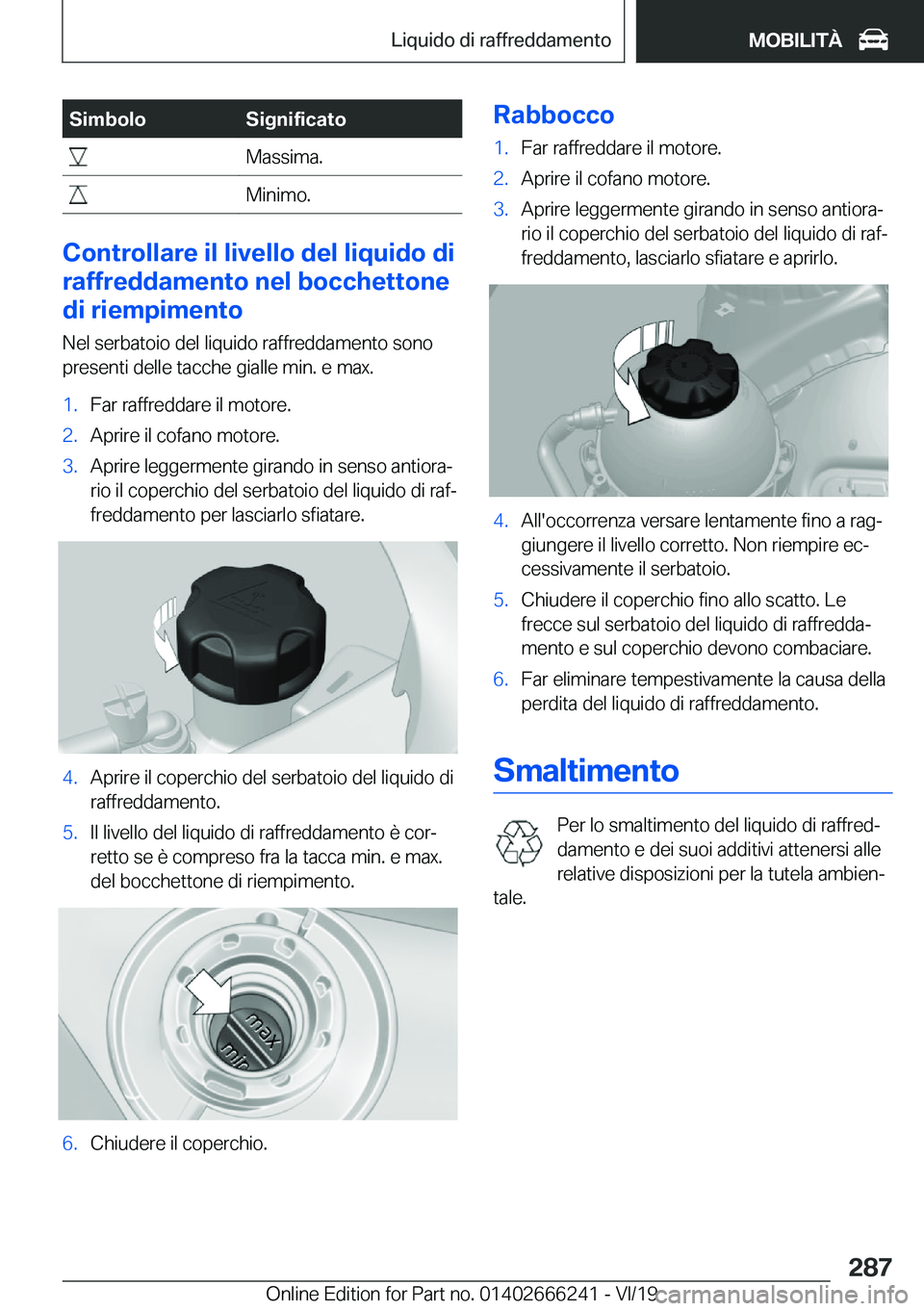 BMW 2 SERIES COUPE 2020  Libretti Di Uso E manutenzione (in Italian) �S�i�m�b�o�l�o�S�i�g�n�i�f�i�c�a�t�o��M�a�s�s�i�m�a�.��M�i�n�i�m�o�.
�C�o�n�t�r�o�l�l�a�r�e��i�l��l�i�v�e�l�l�o��d�e�l��l�i�q�u�i�d�o��d�i
�r�a�f�f�r�e�d�d�a�m�e�n�t�o��n�e�l��b�o�c�c�h�e�t�t