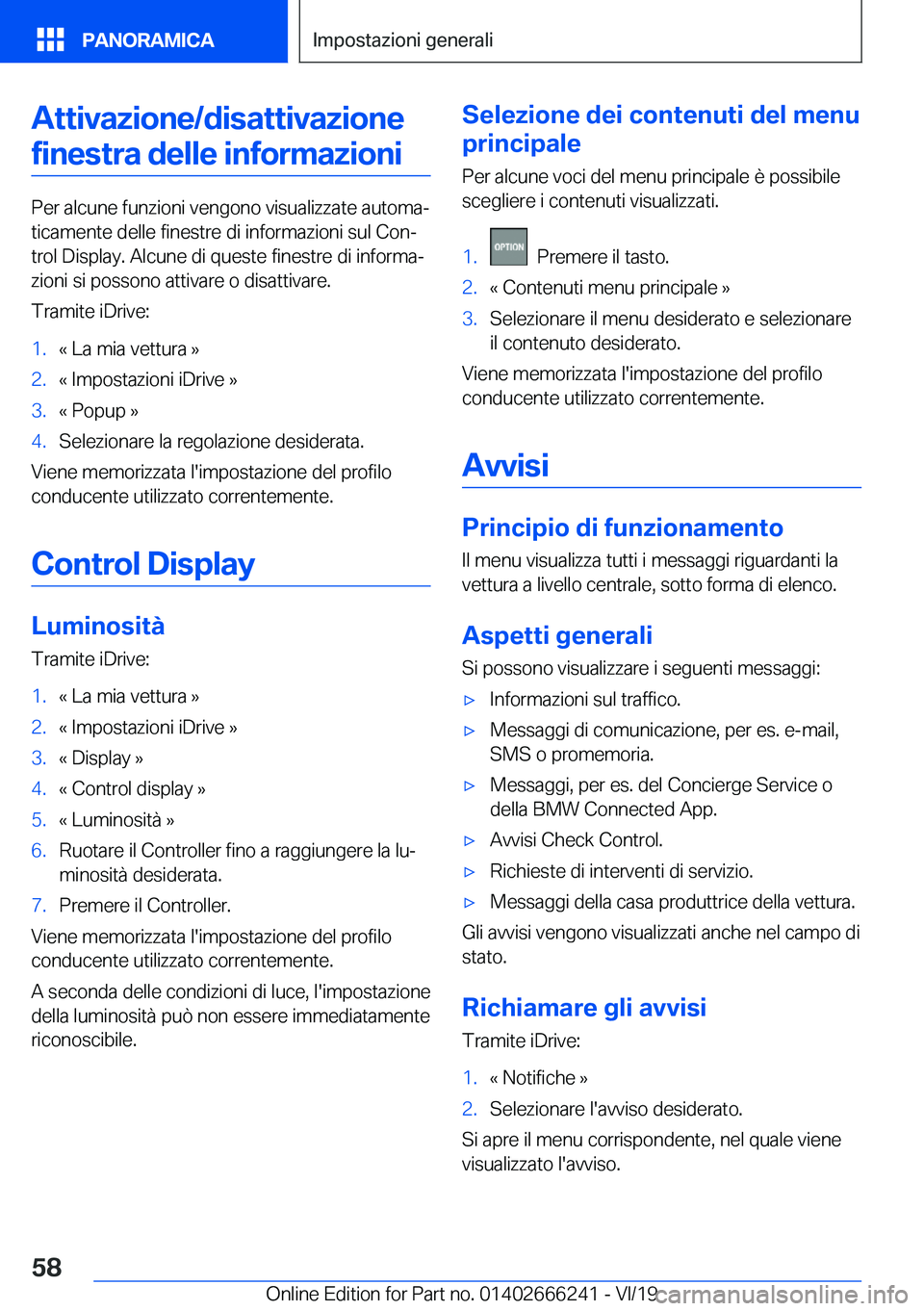BMW 2 SERIES COUPE 2020  Libretti Di Uso E manutenzione (in Italian) �A�t�t�i�v�a�z�i�o�n�e�/�d�i�s�a�t�t�i�v�a�z�i�o�n�e�f�i�n�e�s�t�r�a��d�e�l�l�e��i�n�f�o�r�m�a�z�i�o�n�i
�P�e�r��a�l�c�u�n�e��f�u�n�z�i�o�n�i��v�e�n�g�o�n�o��v�i�s�u�a�l�i�z�z�a�t�e��a�u�t�o�m�