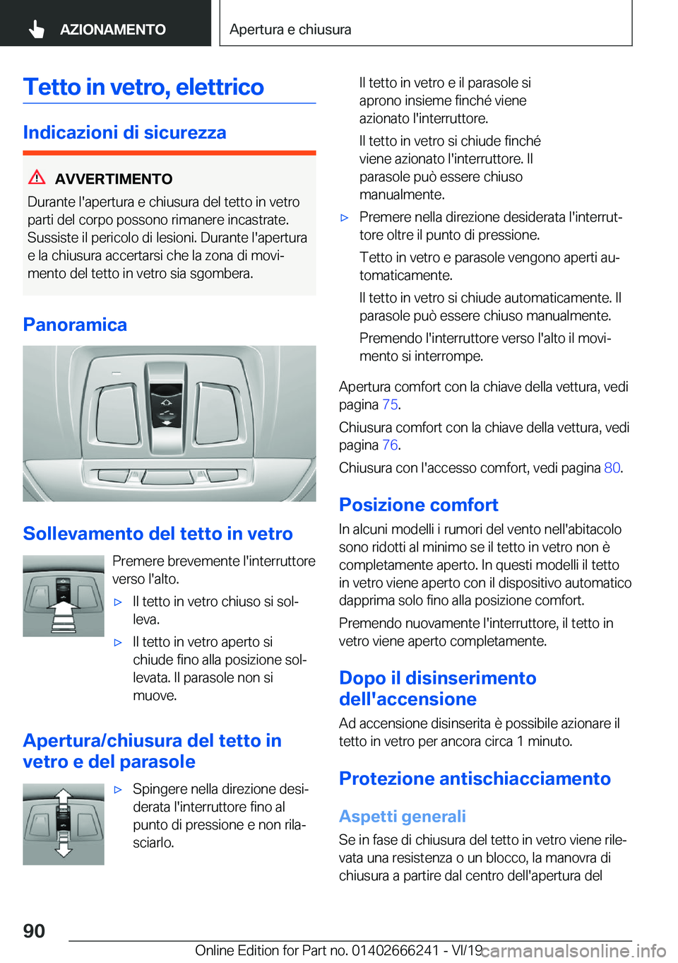BMW 2 SERIES COUPE 2020  Libretti Di Uso E manutenzione (in Italian) �T�e�t�t�o��i�n��v�e�t�r�o�,��e�l�e�t�t�r�i�c�o
�I�n�d�i�c�a�z�i�o�n�i��d�i��s�i�c�u�r�e�z�z�a
�A�V�V�E�R�T�I�M�E�N�T�O
�D�u�r�a�n�t�e��l�'�a�p�e�r�t�u�r�a��e��c�h�i�u�s�u�r�a��d�e�l��t�