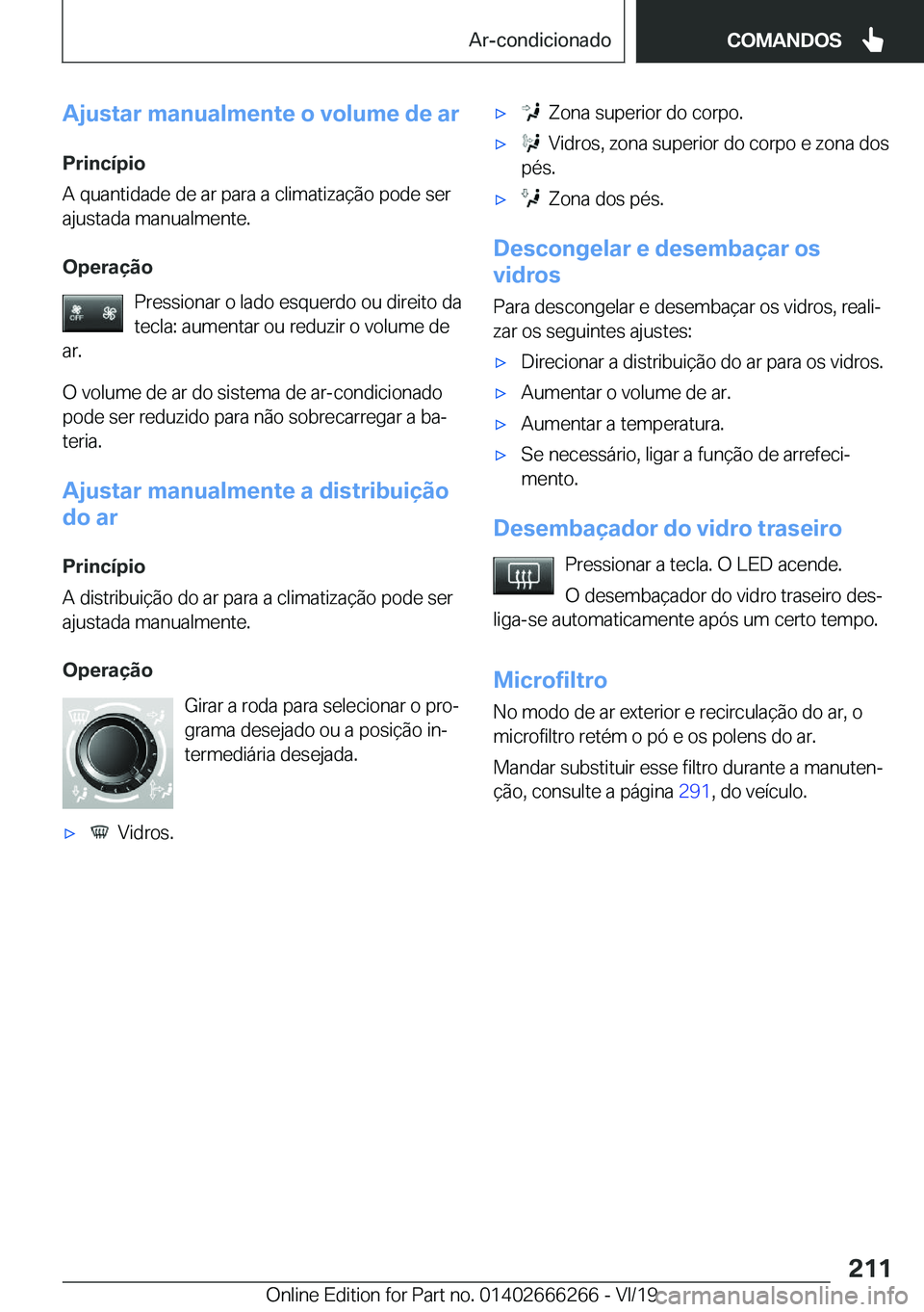 BMW 2 SERIES COUPE 2020  Manual do condutor (in Portuguese) �A�j�u�s�t�a�r��m�a�n�u�a�l�m�e�n�t�e��o��v�o�l�u�m�e��d�e��a�r�P�r�i�n�c�