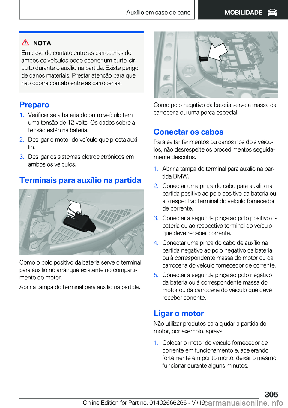 BMW 2 SERIES COUPE 2020  Manual do condutor (in Portuguese) �N�O�T�A
�E�m��c�a�s�o��d�e��c�o�n�t�a�t�o��e�n�t�r�e��a�s��c�a�r�r�o�c�e�r�i�a�s��d�e
�a�m�b�o�s��o�s��v�e�