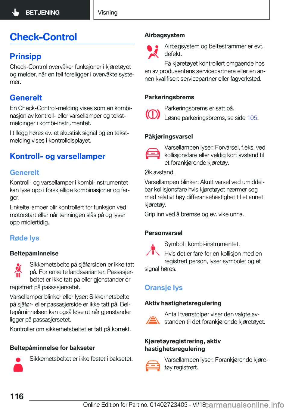 BMW 2 SERIES COUPE 2019  InstruksjonsbØker (in Norwegian) �C�h�e�c�k�-�C�o�n�t�r�o�l
�P�r�i�n�s�i�p�p
�C�h�e�c�k�-�C�o�n�t�r�o�l��o�v�e�r�v�å�k�e�r��f�u�n�k�s�j�o�n�e�r��i��k�j�