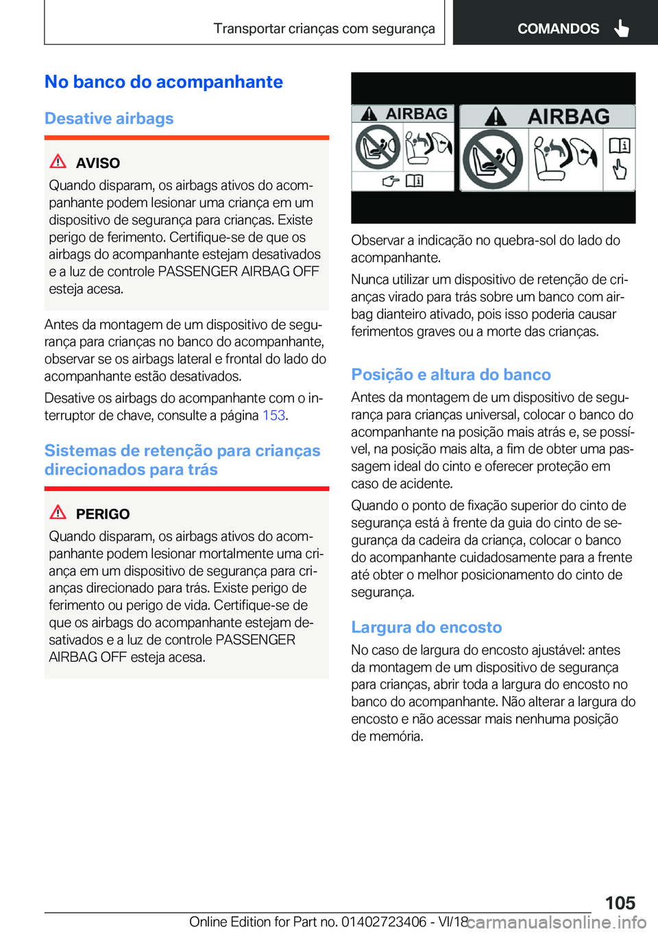 BMW 2 SERIES COUPE 2019  Manual do condutor (in Portuguese) �N�o��b�a�n�c�o��d�o��a�c�o�m�p�a�n�h�a�n�t�e
�D�e�s�a�t�i�v�e��a�i�r�b�a�g�s
�A�V�I�S�O
�Q�u�a�n�d�o��d�i�s�p�a�r�a�m�,��o�s��a�i�r�b�a�g�s��a�t�i�v�o�s��d�o��a�c�o�mª
�p�a�n�h�a�n�t�e��