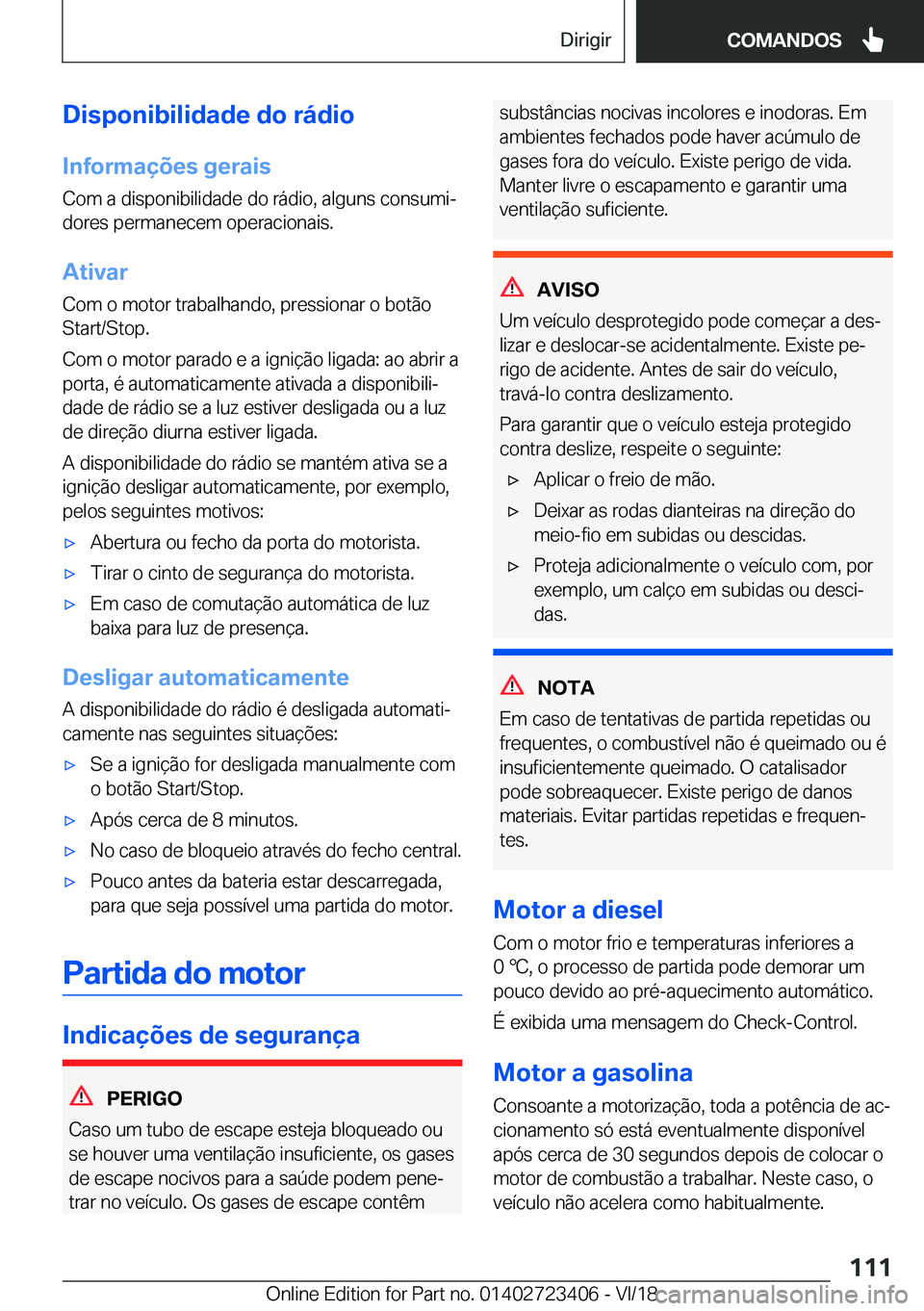 BMW 2 SERIES COUPE 2019  Manual do condutor (in Portuguese) �D�i�s�p�o�n�i�b�i�l�i�d�a�d�e��d�o��r�á�d�i�o
�I�n�f�o�r�m�a�