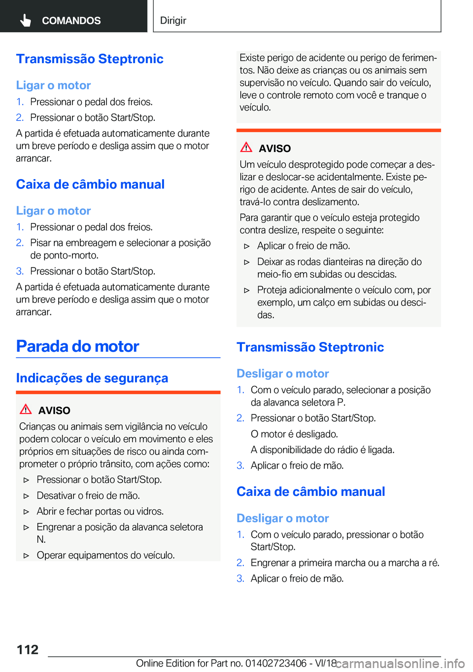 BMW 2 SERIES COUPE 2019  Manual do condutor (in Portuguese) �T�r�a�n�s�m�i�s�s�ã�o��S�t�e�p�t�r�o�n�i�c
�L�i�g�a�r��o��m�o�t�o�r�1�.�P�r�e�s�s�i�o�n�a�r��o��p�e�d�a�l��d�o�s��f�r�e�i�o�s�.�2�.�P�r�e�s�s�i�o�n�a�r��o��b�o�t�ã�o��S�t�a�r�t�/�S�t�o�p�