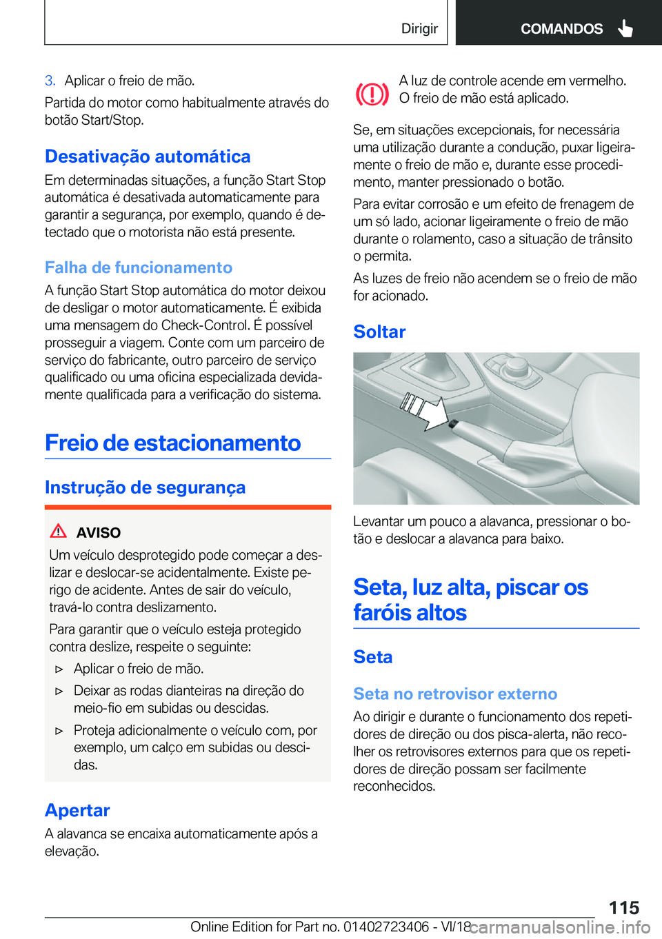 BMW 2 SERIES COUPE 2019  Manual do condutor (in Portuguese) �3�.�A�p�l�i�c�a�r��o��f�r�e�i�o��d�e��m�ã�o�.
�P�a�r�t�i�d�a��d�o��m�o�t�o�r��c�o�m�o��h�a�b�i�t�u�a�l�m�e�n�t�e��a�t�r�a�v�é�s��d�o
�b�o�t�ã�o��S�t�a�r�t�/�S�t�o�p�.
�D�e�s�a�t�i�v�a�