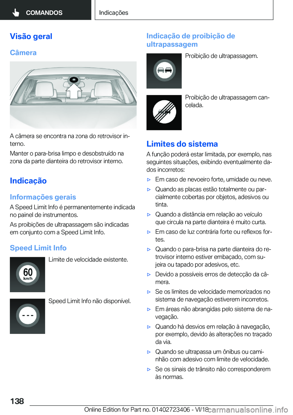 BMW 2 SERIES COUPE 2019  Manual do condutor (in Portuguese) �V�i�s�ã�o��g�e�r�a�l
�C�â�m�e�r�a
�A��c�â�m�e�r�a��s�e��e�n�c�o�n�t�r�a��n�a��z�o�n�a��d�o��r�e�t�r�o�v�i�s�o�r��i�nª �t�e�r�n�o�.
�M�a�n�t�e�r��o��p�a�r�a�-�b�r�i�s�a��l�i�m�p�o��e