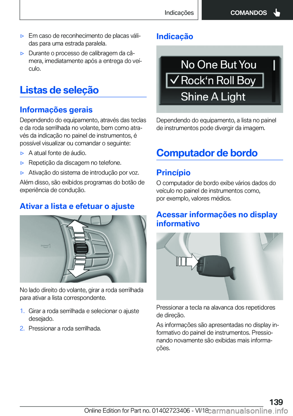 BMW 2 SERIES COUPE 2019  Manual do condutor (in Portuguese) x�E�m��c�a�s�o��d�e��r�e�c�o�n�h�e�c�i�m�e�n�t�o��d�e��p�l�a�c�a�s��v�á�l�iª�d�a�s��p�a�r�a��u�m�a��e�s�t�r�a�d�a��p�a�r�a�l�e�l�a�.x�D�u�r�a�n�t�e��o��p�r�o�c�e�s�s�o��d�e��c�a�l�i