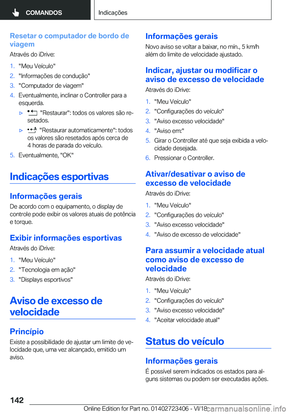 BMW 2 SERIES COUPE 2019  Manual do condutor (in Portuguese) �R�e�s�e�t�a�r��o��c�o�m�p�u�t�a�d�o�r��d�e��b�o�r�d�o��d�e
�v�i�a�g�e�m
�A�t�r�a�v�é�s��d�o��i�D�r�i�v�e�:�1�.��M�e�u��V�e�