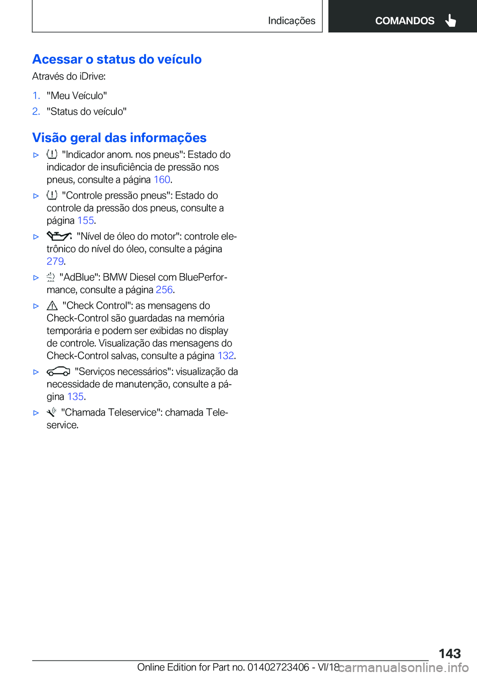 BMW 2 SERIES COUPE 2019  Manual do condutor (in Portuguese) �A�c�e�s�s�a�r��o��s�t�a�t�u�s��d�o��v�e�