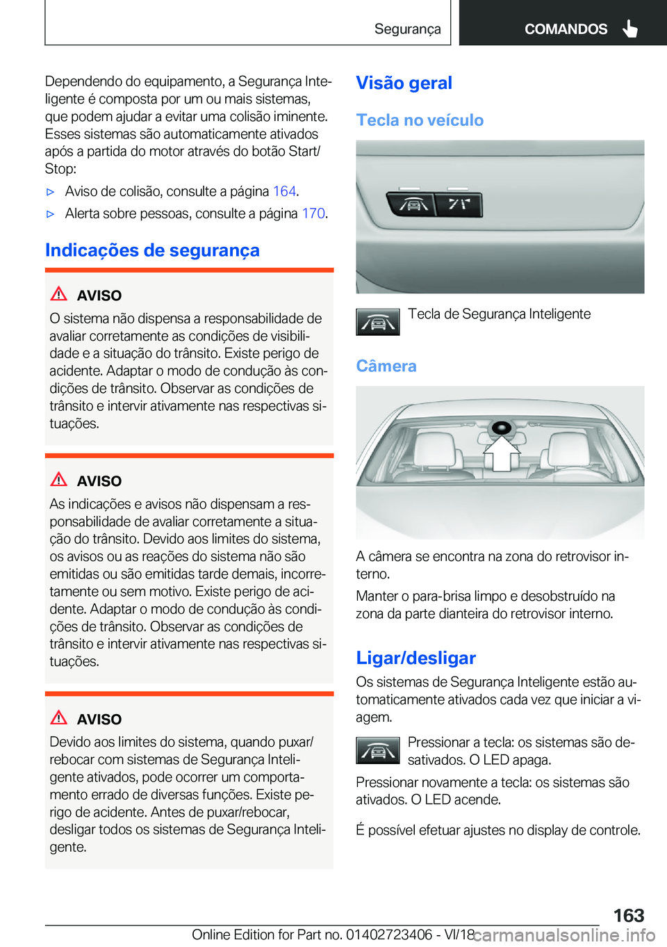 BMW 2 SERIES COUPE 2019  Manual do condutor (in Portuguese) �D�e�p�e�n�d�e�n�d�o��d�o��e�q�u�i�p�a�m�e�n�t�o�,��a��S�e�g�u�r�a�n�