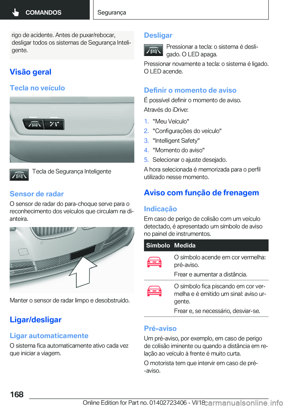 BMW 2 SERIES COUPE 2019  Manual do condutor (in Portuguese) �r�i�g�o��d�e��a�c�i�d�e�n�t�e�.��A�n�t�e�s��d�e��p�u�x�a�r�/�r�e�b�o�c�a�r�,�d�e�s�l�i�g�a�r��t�o�d�o�s��o�s��s�i�s�t�e�m�a�s��d�e��S�e�g�u�r�a�n�