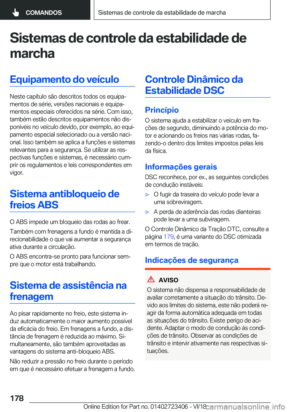 BMW 2 SERIES COUPE 2019  Manual do condutor (in Portuguese) �S�i�s�t�e�m�a�s��d�e��c�o�n�t�r�o�l�e��d�a��e�s�t�a�b�i�l�i�d�a�d�e��d�e
�m�a�r�c�h�a�E�q�u�i�p�a�m�e�n�t�o��d�o��v�e�