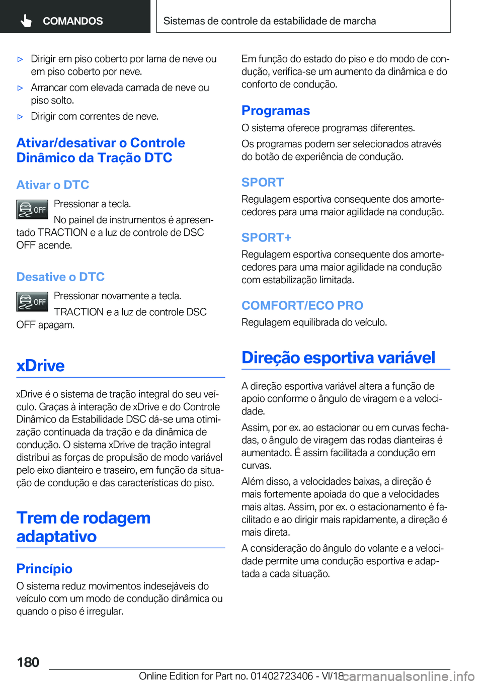 BMW 2 SERIES COUPE 2019  Manual do condutor (in Portuguese) x�D�i�r�i�g�i�r��e�m��p�i�s�o��c�o�b�e�r�t�o��p�o�r��l�a�m�a��d�e��n�e�v�e��o�u
�e�m��p�i�s�o��c�o�b�e�r�t�o��p�o�r��n�e�v�e�.x�A�r�r�a�n�c�a�r��c�o�m��e�l�e�v�a�d�a��c�a�m�a�d�a��d�